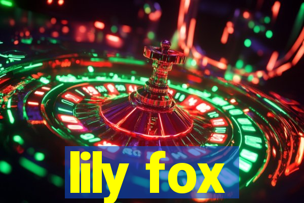 lily fox